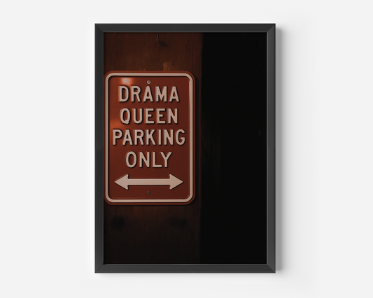 Drama Queen Parking Only